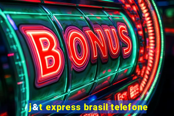 j&t express brasil telefone